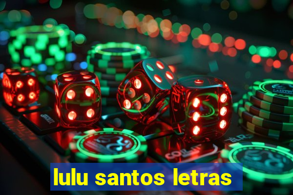 lulu santos letras